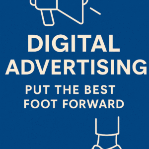 Business Article;Digital Advertising the best foot forward
